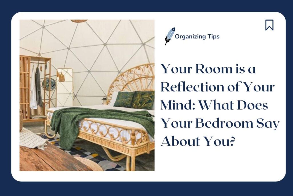 your room is a reflection of your mind