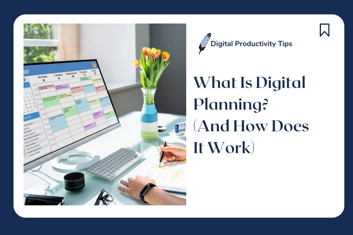 What Is Digital Planning? (And How Does It Work) - My Productive Journal