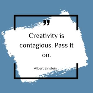 Creativity is contagious. Pass it on.